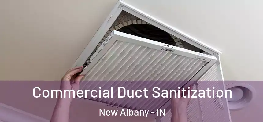  Commercial Duct Sanitization New Albany - IN