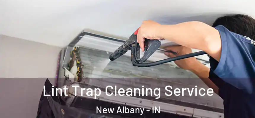  Lint Trap Cleaning Service New Albany - IN